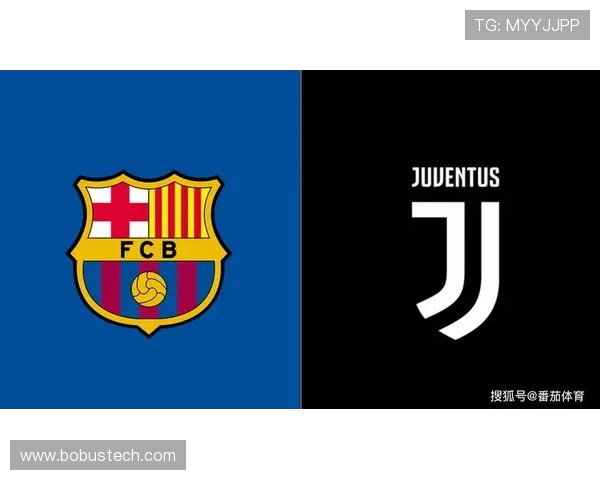 巴塞罗那与尤文图斯比赛时间安排及直播信息详解