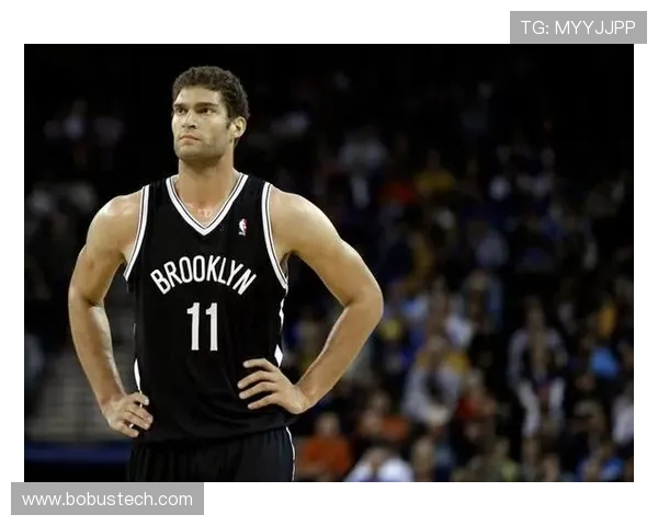 布鲁克洛佩斯:从角色球员到NBA顶尖中锋的蜕变之路